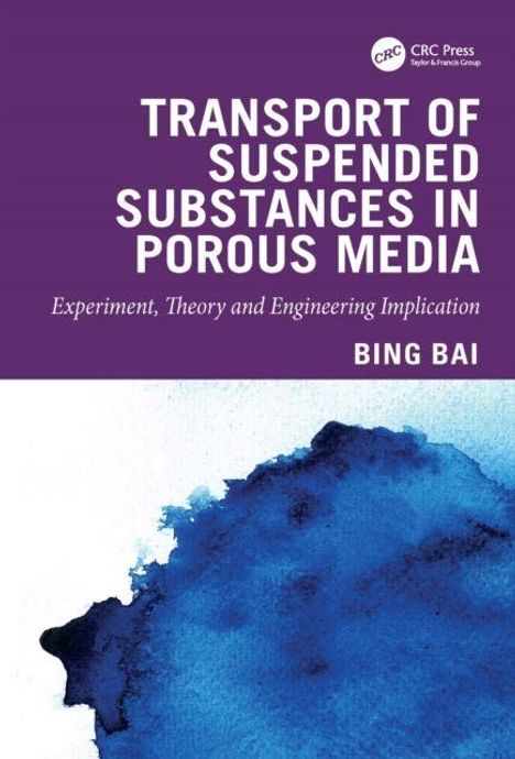 "Transport of Suspended Substances in Porous Media", Autor: Bing Bai. Illustration mit blauer Aquarelltextur.