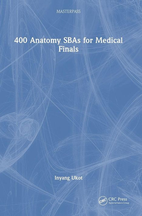 Blauer Hintergrund mit weißem Text: "MASTERPASS", "400 Anatomy SBAs for Medical Finals", "Inyang Ukot". Unten rechts Logo.