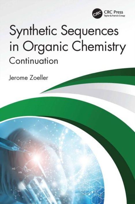 „Synthetic Sequences in Organic Chemistry: Continuation“ von Jerome Zoeller. Grünes und blaues Design mit chemischen Formeln.