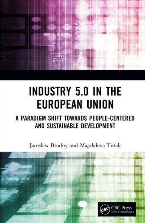 „Industry 5.0 in the European Union“, „A Paradigm Shift Towards People-Centered and Sustainable Development“. Unten: „Jarosław Brodny and Magdalena Tutak“. Dunkles, futuristisches Design mit Gittern und Lichteffekten.