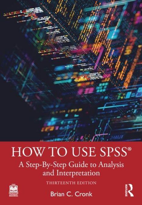 „HOW TO USE SPSS®: A Step-By-Step Guide to Analysis and Interpretation, Thirteenth Edition“. Cover mit digitalem Design.