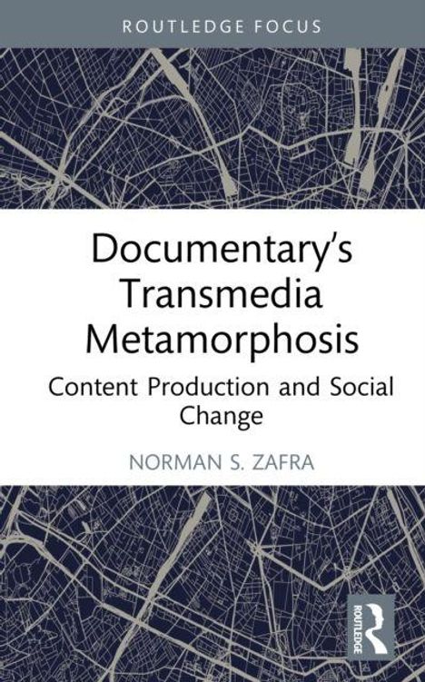 Ein blau-weißes Buchcover: „Documentary's Transmedia Metamorphosis - Content Production and Social Change“ von Norman S. Zafra.