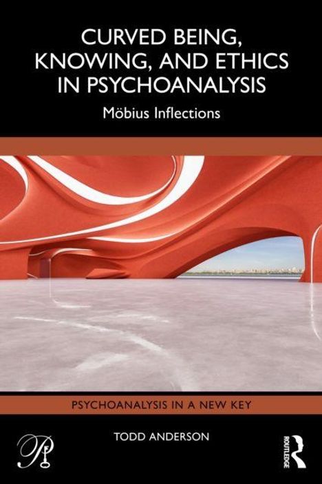„Curved Being, Knowing, and Ethics in Psychoanalysis“; „Möbius Inflections“; „Psychoanalysis in a New Key“; „Todd Anderson“. Eine Struktur mit geschwungenen, roten Bögen.