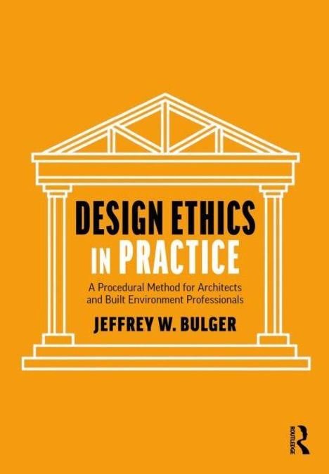 „Design Ethics in Practice“ von Jeffrey W. Bulger. Illustration: Tempel mit Säulen. Hintergrund in Orange.