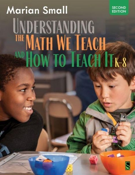 Text: "Marian Small, Understanding the Math We Teach and How to Teach It K-8, Second Edition." Zwei Kinder spielen mit Bauklötzen.