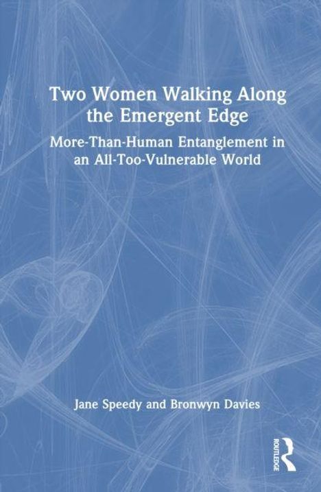 Cover mit Text: "Two Women Walking Along the Emergent Edge: More-Than-Human Entanglement in an All-Too-Vulnerable World". Schrift blassweiß auf blauem Hintergrund.