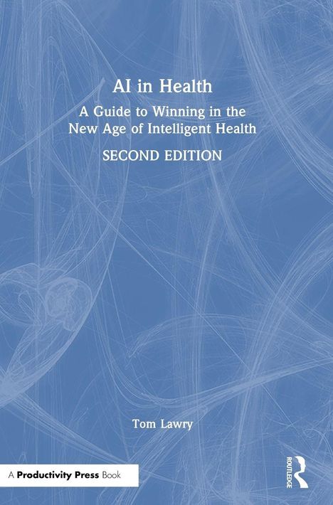 "AI in Health" in großer Schrift, untertitelt mit "A Guide to Winning in the New Age of Intelligent Health", blaue Abstraktion.