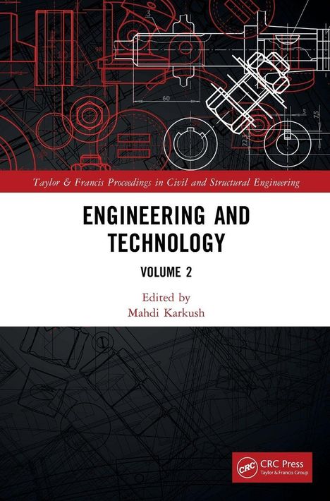 „Taylor & Francis Proceedings in Civil and Structural Engineering. ENGINEERING AND TECHNOLOGY VOLUME 2. Edited by Mahdi Karkush.“ Entwurfszeichnungen im Hintergrund.