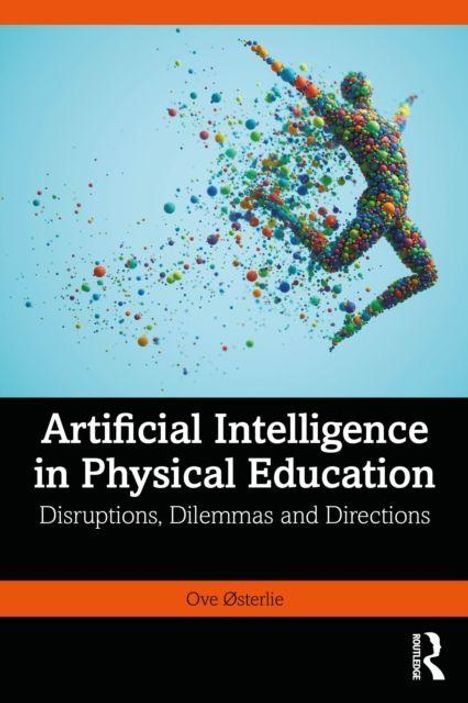 "Artificial Intelligence in Physical Education: Disruptions, Dilemmas and Directions" von Ove Østerlie; tanzende, bunte Figur.