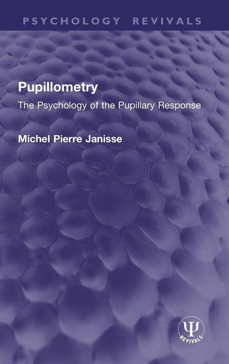 Text: "Pupillometry - The Psychology of the Pupillary Response" von "Michel Pierre Janisse". Hintergrund: lila Blasenmuster.