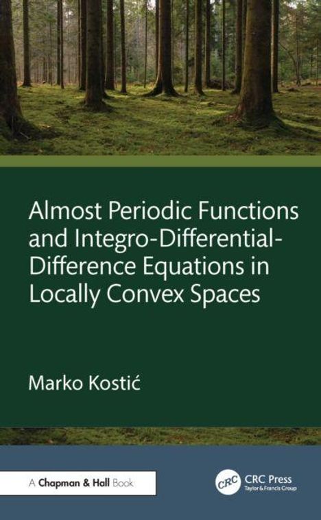 Der Text lautet: "Almost Periodic Functions and Integro-Differential-Difference Equations in Locally Convex Spaces" von Marko Kostić. Ein Waldhintergrund ist zu sehen.