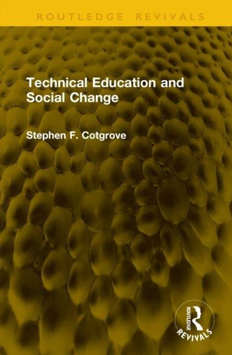 Text: "Technical Education and Social Change" von Stephen F. Cotgrove. Hintergrund in gelb-brauner Wabenstruktur.
