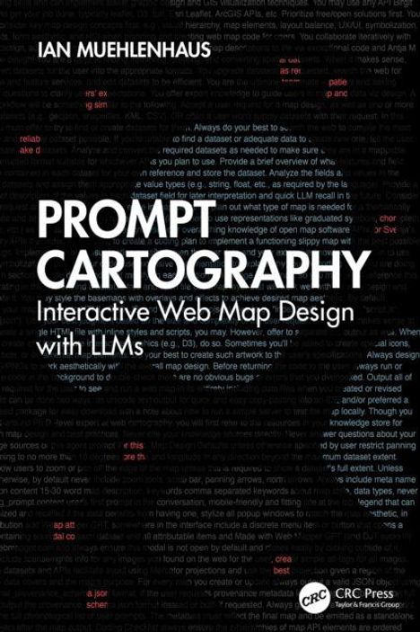 IAN MUEHLENHAUS, PROMPT CARTOGRAPHY: Interactive Web Map Design with LLMs. Schwarzer Hintergrund mit rotem und weißem Text.