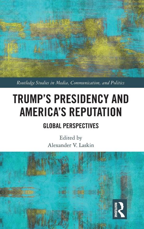 "Trump's Presidency and America's Reputation: Global Perspectives", herausgegeben von Alexander V. Laskin, blau-gelbes Muster.