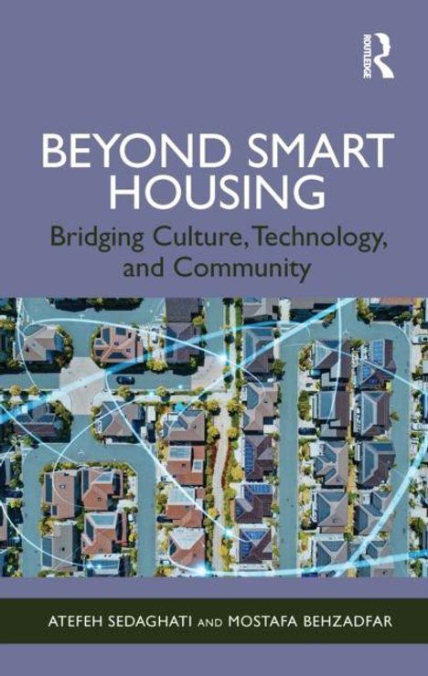 Text: "BEYOND SMART HOUSING: Bridging Culture, Technology, and Community, Atefeh Sedaghat and Mostafa Behzadfar." Luftbild einer Siedlung.