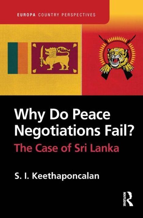„Why Do Peace Negotiations Fail? The Case of Sri Lanka“ von S. I. Keethaponcalan; links Flaggen, rechts Tigerzeichen.