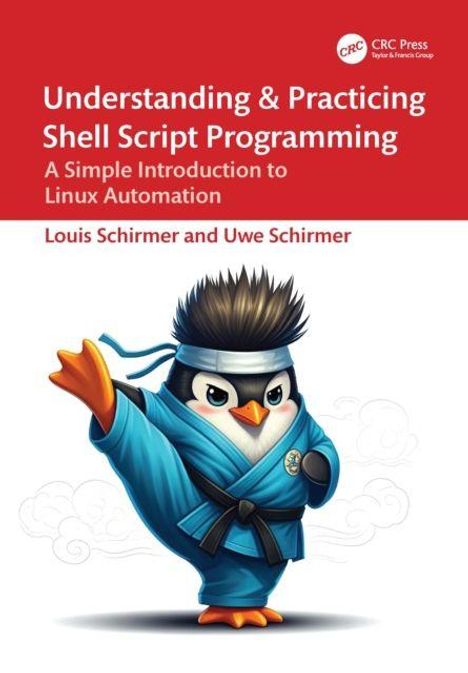 „Understanding & Practicing Shell Script Programming“ von Louis Schirmer und Uwe Schirmer. Ein Pinguin in Karatekleidung.