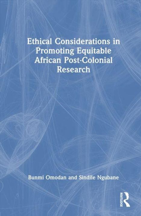 "Ethical Considerations in Promoting Equitable African Post-Colonial Research" von Bunmi Omodan und Sindile Ngubane, blaues Cover.