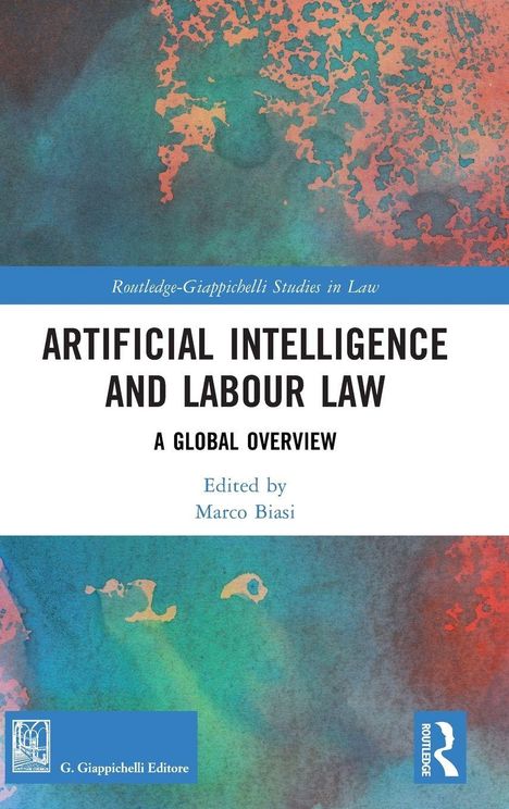 Titel: "Artificial Intelligence and Labour Law: A Global Overview". Herausgeber: Marco Biasi. Hintergrund bunt, abstrakt.
