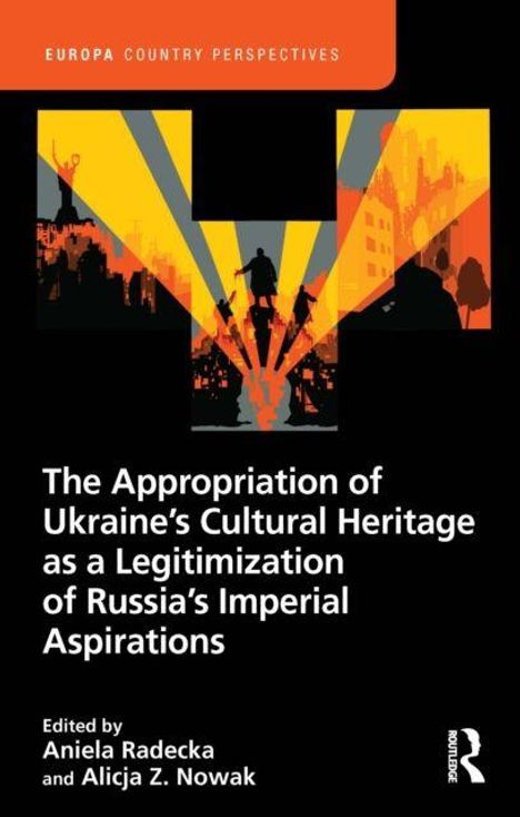 Titel: "The Appropriation of Ukraine’s Cultural Heritage as a Legitimization of Russia’s Imperial Aspirations". Silhouetten vor oranger Kulisse.