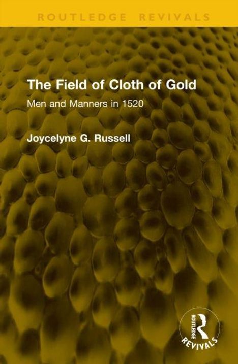 "The Field of Cloth of Gold: Men and Manners in 1520" von Joycelne G. Russell. Strukturierte, goldene Oberfläche.