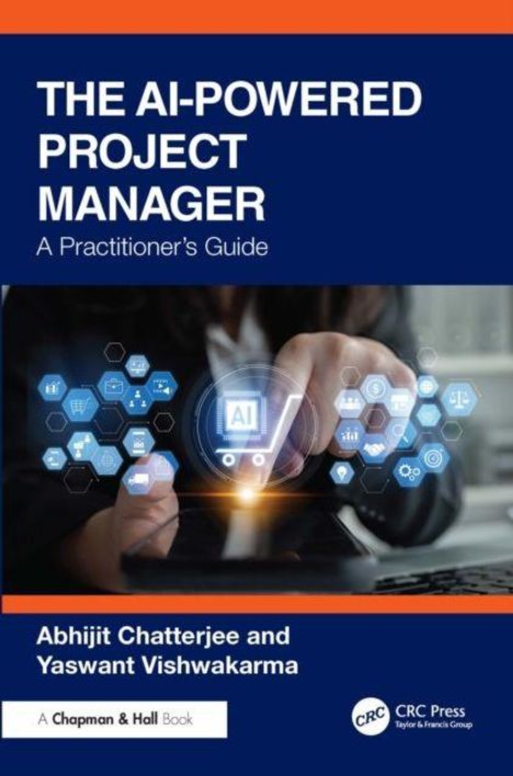 "The AI-Powered Project Manager: A Practitioner’s Guide" von Abhijit Chatterjee und Yaswant Vishwakarma. Hände nutzen Tablet.