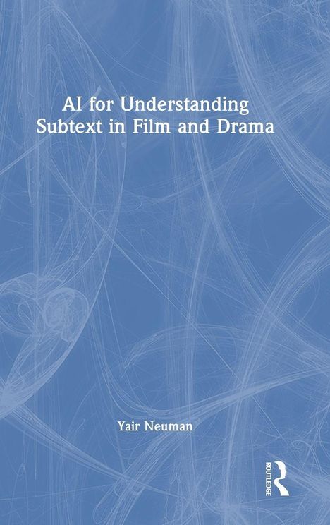 Text: "AI for Understanding Subtext in Film and Drama, Yair Neuman". Blaues Cover mit abstraktem grafischen Muster.