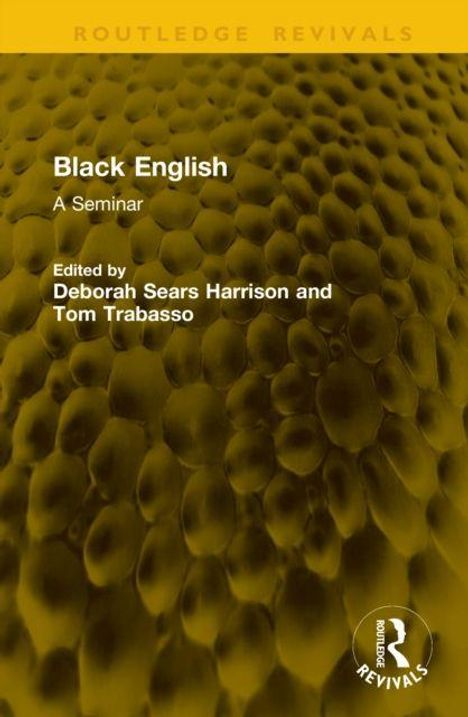 „Black English: A Seminar“, herausgegeben von Deborah Sears Harrison und Tom Trabasso. Hintergrund in Wabenstruktur.
