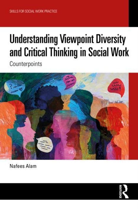 Cover eines Buches mit dem Titel: "Understanding Viewpoint Diversity and Critical Thinking in Social Work" von Nafees Alam. Buntes Illustrationsdesign.