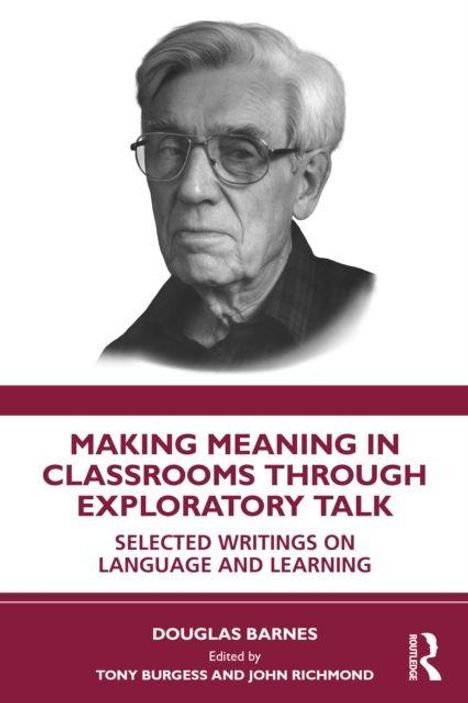 "Making Meaning in Classrooms Through Exploratory Talk" von Douglas Barnes, bearbeitet von Tony Burgess und John Richmond.