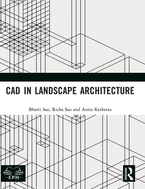 „CAD in Landscape Architecture“ von Bharti Sao, Richa Sao und Anita Kerketta. Grafisches Linienmuster.