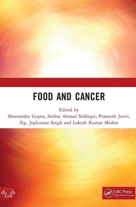 "FOOD AND CANCER" steht in Großbuchstaben. Die Herausgeber: Sheetanshu Gupta, Sarfraj Ahmad Siddiqui, Praneeth Juvvi.