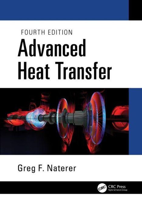 "Fourth Edition, Advanced Heat Transfer, Greg F. Naterer." Technik-Illustration mit abstrakter Darstellung von Hitzeverteilung.