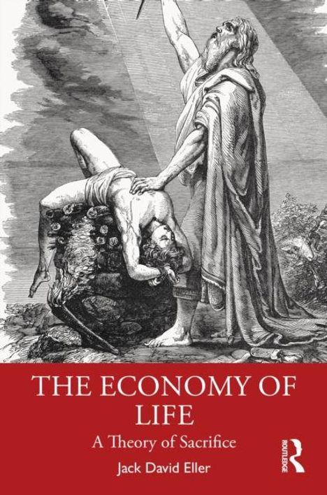 "The Economy of Life: A Theory of Sacrifice, Jack David Eller." Illustration zeigt eine biblische Opferungsszene.