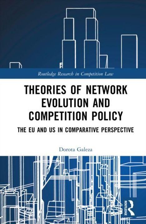 Buchtitel: "THEORIES OF NETWORK EVOLUTION AND COMPETITION POLICY" von Dorota Galeza. Blau-weiße geometrische Grafik.