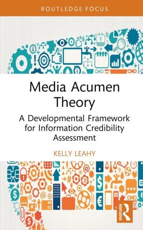 „Media Acumen Theory: A Developmental Framework for Information Credibility Assessment“ von Kelly Leahy. Farbiges Muster.