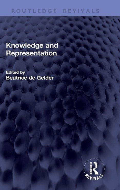 "Knowledge and Representation", Herausgeber: Beatrice de Gelder. Geprägte, dunkle Struktur mit Routledge-Logo.