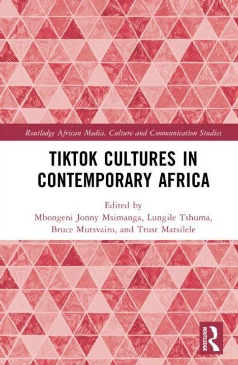 „TIKTOK CULTURES IN CONTEMPORARY AFRICA“ steht zentral auf einem Buchcover mit rotem geometrischem Muster.