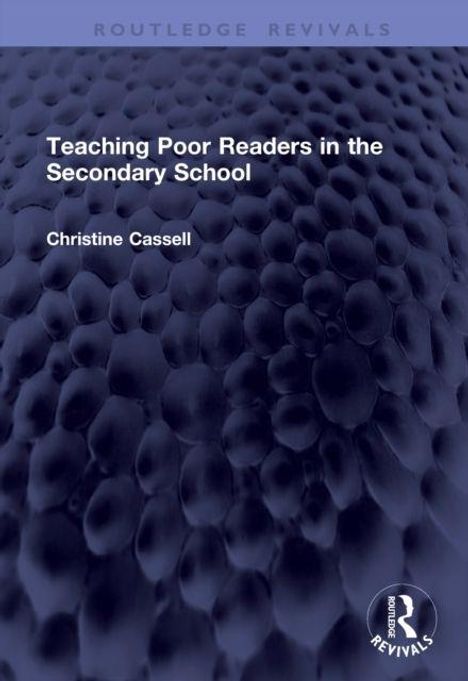 Oben: "ROUTLEDGE REVIVALS". Titel: "Teaching Poor Readers in the Secondary School". Autor: "Christine Cassell". Unten Textur.