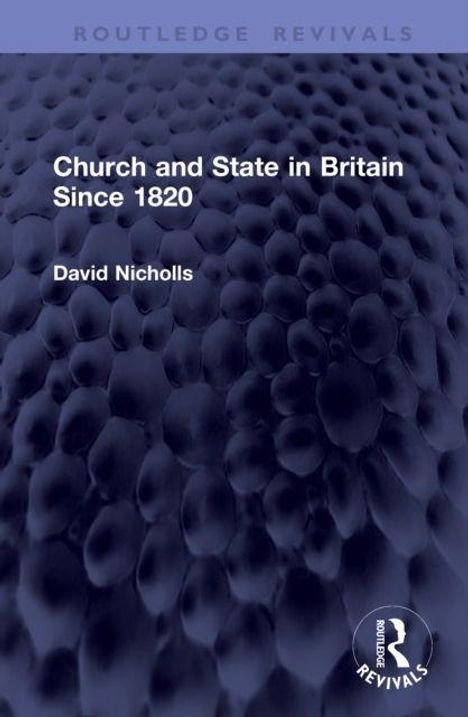 "Church and State in Britain Since 1820" von David Nicholls. Hintergrund: Dunkelblaue, strukturierte Oberfläche.