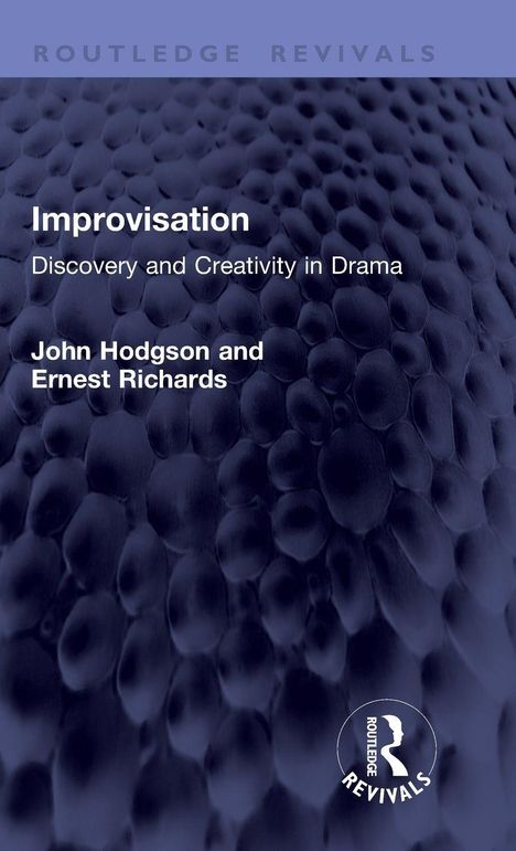"Improvisation: Discovery and Creativity in Drama" von John Hodgson und Ernest Richards. Dunkle, strukturierte Oberfläche.