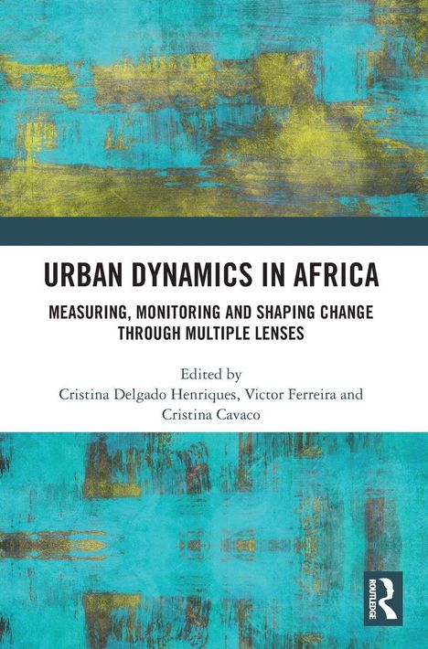 „URBAN DYNAMICS IN AFRICA“, Text über abstraktem, türkis-gelben Kunstwerk. Editoren: C.D. Henriques, V. Ferreira, C. Cavaco.