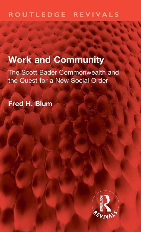 „Work and Community. The Scott Bader Commonwealth and the Quest for a New Social Order. Fred H. Blum.“ Rote Struktur.