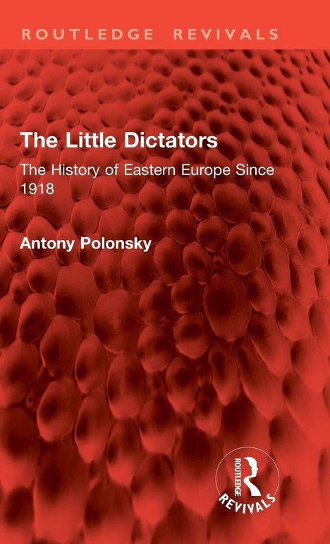 "The Little Dictators: The History of Eastern Europe Since 1918" von Antony Polonsky. Rote strukturierte Oberfläche.