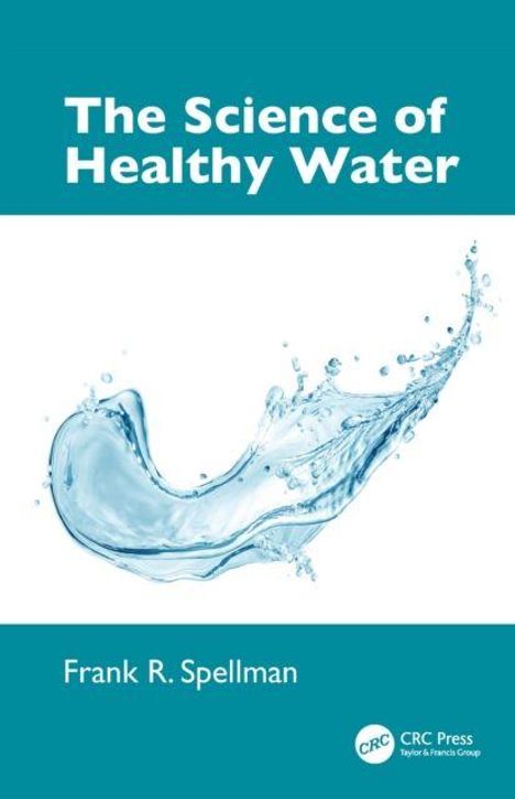 „The Science of Healthy Water“ von Frank R. Spellman; Wasserform spritzt über weißen Hintergrund.