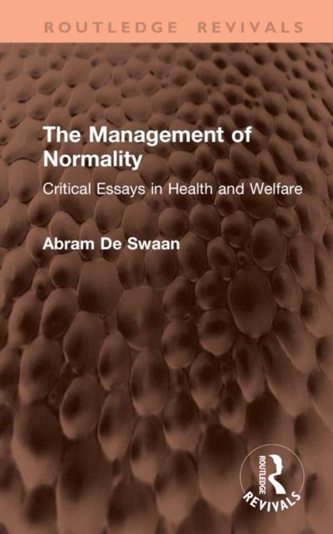 "The Management of Normality: Critical Essays in Health and Welfare" von Abram De Swaan, Texturierte braune Oberfläche.