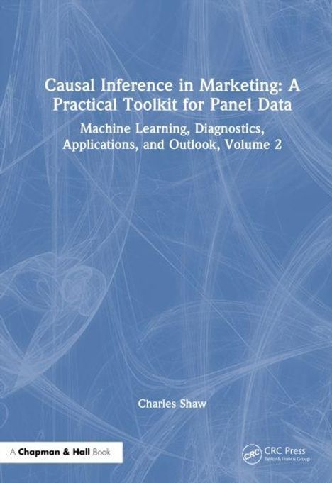 Titel: "Causal Inference in Marketing: A Practical Toolkit for Panel Data". Autor: Charles Shaw. Blauer Hintergrund.