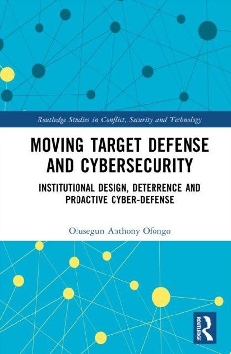 "Moving Target Defense and Cybersecurity" von Olusegun Anthony Ofongo. Blaues Design mit gelben Punkten und Linien.