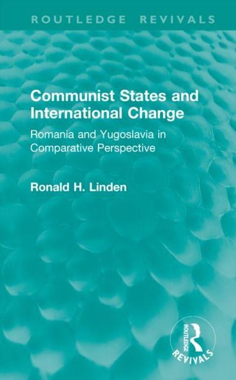 Oben steht "ROUTLEDGE REVIVALS". Titel: "Communist States and International Change", Autor: Ronald H. Linden. Hintergrund zeigt ein abstraktes Muster.