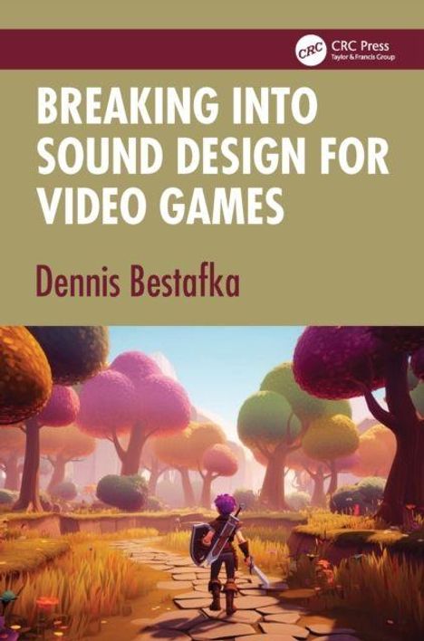 "BREAKING INTO SOUND DESIGN FOR VIDEO GAMES" von Dennis Bestafka steht oben. Darunter: Illustration einer Cartoon-Waldszene.